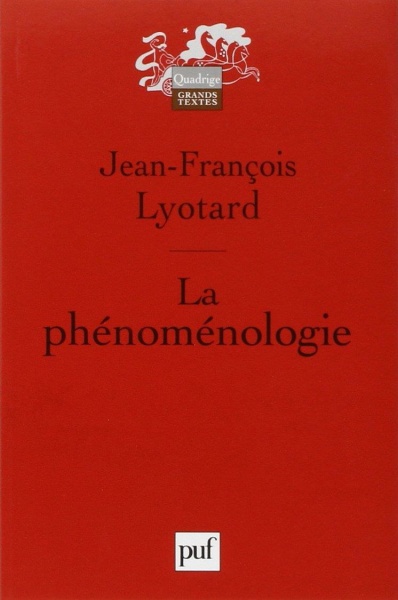 Jean-François Lyotard • La phénoménologie
