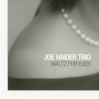Joe Haider Trio • Waltz for Ever CD