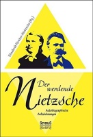 Der werdende Nietzsche • Autobiographische...