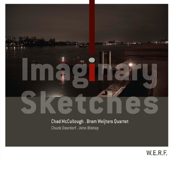 Chad McCullough & Bram Weijters Quartet • Imaginary Sketches CD