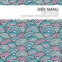 Idée Manu - Oktopus • The Music of Boris...