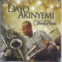 Dayo Akinyemi • Vivid Praise CD