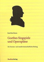 Emil Karl Braito • Goethes Singspiele und...