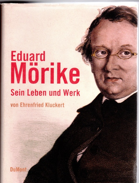 Ehrenfried Kluckert: Eduard Mörike • Sein Leben und Werk