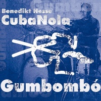 Benedikt Hesse CubaNola • Gumbombó CD