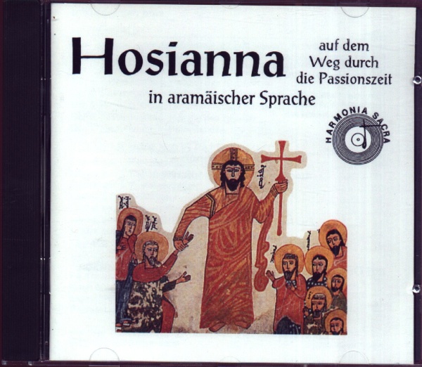 Hosianna in aramäischer Sprache CD