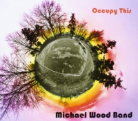 Michael Wood Band • Occupy This CD