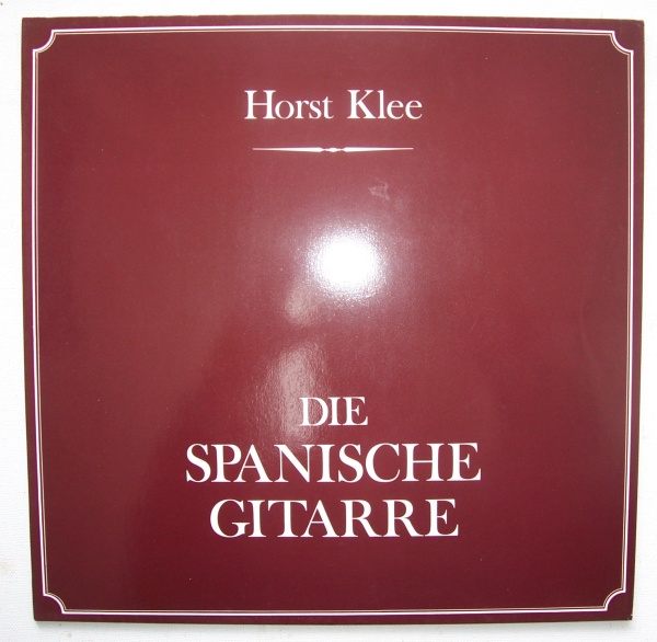 Horst Klee • Die Spanische Gitarre LP