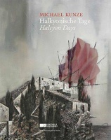 Michael Kunze • Halkyonische Tage - Halcyon Days