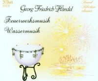 Georg Friedrich Händel (1685-1759) • Feuerwerksmusik • Wassermusik 2 CDs