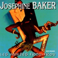Josephine Baker • Les Années Frou-Frou CD