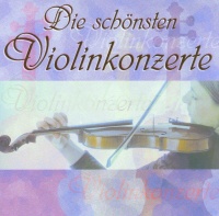 Die schönsten Violinkonzerte CD