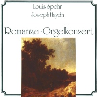 Louis Spohr - Joseph Haydn • Romanze - Orgelkonzert CD