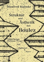 Manfred Stahnke • Struktur und Ästhetik bei Boulez