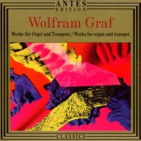 Wolfram Graf • Werke für Orgel und Trompete / Works for organ and trumpet CD