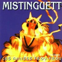Mistinguett • Les Années Frou-Frou CD