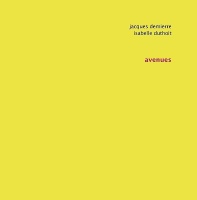 Jacques Demierre, Isabelle Duthoit • Avenues CD