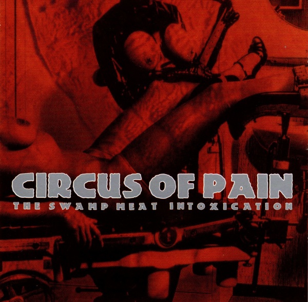 Circus of Pain • The Swamp Meat Intoxication CD