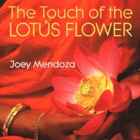 Joey Mendoza • The Touch of the Lotus Flower CD