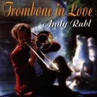 Andy Rabl • Trombone in Love CD