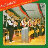 Joe Schwarz und seine Musikanten • Auf gehts! CD