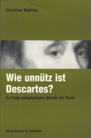 Christian Wohlers • Wie unnütz ist Descartes?