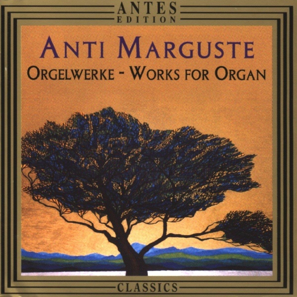 Anti Marguste (1931-2016) • Orgelwerke - Works for Organ CD
