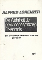 Alfred Lorenzer • Die Wahrheit der psychoanlytischen...