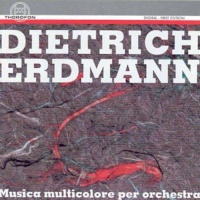 Dietrich Erdmann (1917-2009) • Musica multicolore per orchestra CD