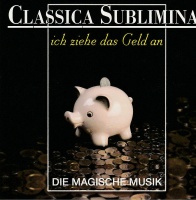 Classica Sublimina • Ich ziehe das Geld an CD