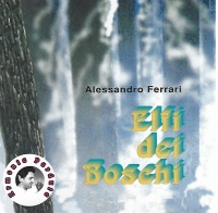 Alessandro Ferrari • Elfi dei Boschi CD
