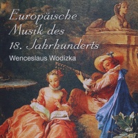 Wenceslaus Wodizka (1720-1774) • Europäische Musik des 18. Jahrhunderts CD