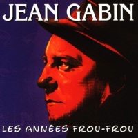 Jean Gabin • Les Années Frou-Frou CD