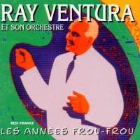 Ray Ventura • Les Années Frou-Frou CD