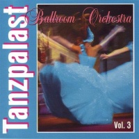 Ballroom Orchestra • Tanzpalast Vol. 3 CD