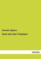 Goswin Uphues • Kant und seine Vorgänger