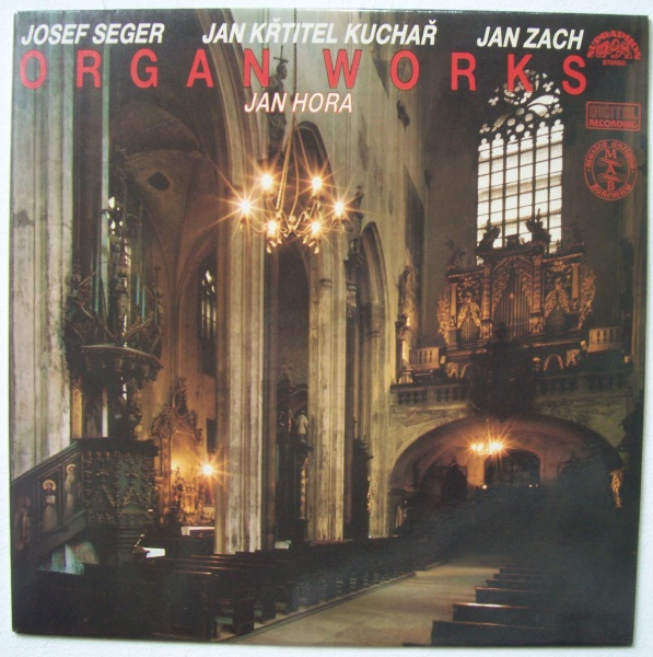 Josef Seger - Jan Krtitel Kuchar - Jan Zach • Organ Works LP • Jan Hora