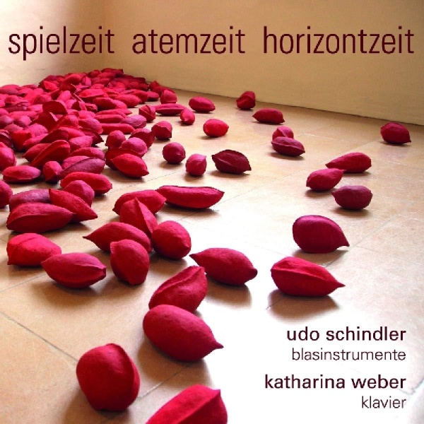 Udo Schindler, Katharina Weber • Spielzeit Atemzeit Horizontzeit CD