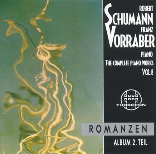 Franz Vorraber: Robert Schumann (1810-1856) • The Complete Piano Works Vol. 8 CD