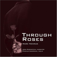 Marc Neikrug • Through Roses CD