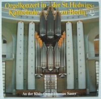 Orgelkonzert in der St. Hedwigs-Kathedrale zu Berlin LP