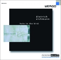 Dietrich Eichmann • Hole in the Bird CD
