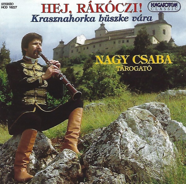 Nagy Csaba • Hej, Rákóczi! CD