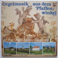 Anton Guggemos • Orgelmusik aus dem Pfaffenwinkel LP