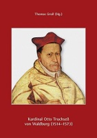 Kardinal Otto Truchseß von Waldburg (1514–1573)