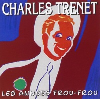 Charles Trenet • Les Années Frou-Frou CD