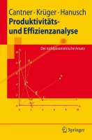 Cantner, Krüger, Hanusch • Produktivitäts- und Effizienzanalyse