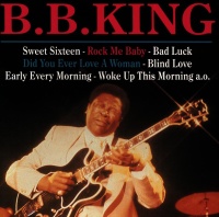 B. B. King • Sweet Sixteen CD
