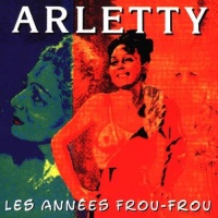 Arletty • Les Années Frou-Frou CD