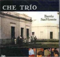 Che Trio • Barrio San Vicente CD